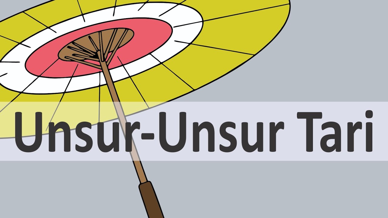 Unsur-Unsur dalam Tari - YouTube
