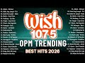 Best Tagalog Love Songs Philippines 2026 💗 OPM Hits | Spotify &amp; YouTube Trends