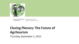 Closing Plenary Session for the 2022 International Workshop on Agritourism