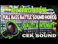 DJ RAGATAK FULL BASS BATLE CEK SOUND MIDDLE HIGT BASS 2024 . T - RAGATAK MIX ♪