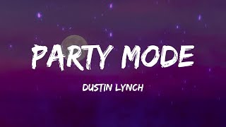 Vignette de la vidéo "Dustin Lynch - Party Mode (Lyrics)"