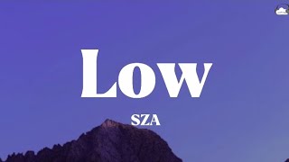 SZA • Low (Lyrics)