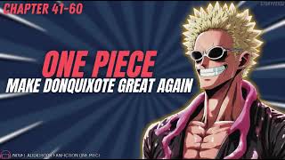 One Piece - Make Donquixote Great Again Chapter 41-60
