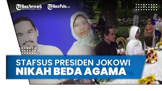 Staf Khusus Presiden Jokowi Melangsungkan Pernikahan Beda Agama, Laksanakan 2 Prosesi Sekaligus
