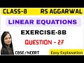 LINEAR EQUATIONS - CLASS 8 MATHS - CHAPTER 8 - EXERCISE 8B - Question 27 - RS AGGARWAL - CBSE/NCERT
