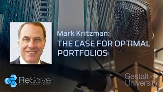 Mark Kritzman: The Case for Optimal Portfolios (EP.01)