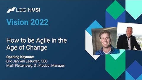 Vision Opening Keynote - How to be Agile in the Age of Change