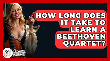 How Long Does It Take To Learn A Beethoven Quartet? - Classical Serenade