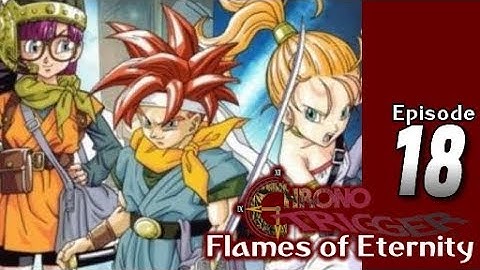 Lets Blindly Play Chrono Trigger: Flames of Eternity: Part 18 - Evil Forest