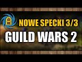 Guild Wars 2 - Prezentacja nowych specjalizacji 3/3
