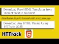 Download Free HTML Templates from ThemeForest in Minutes! Download Any HTML Theme Using HTTrack 2025