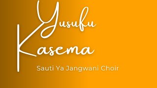 Yusuph Kasema - Sauti Ya Jangwani Choir