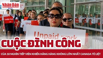 Cuộc đình công của 10 nghìn tiếp viên khiến hãng hàng không lớn nhất Canada tê liệt | Báo Nhân Dân
