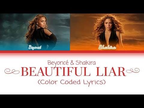 Beyoncé, Shakira - Beautiful Liar- Lyrics - (Color Coded Lyrics)