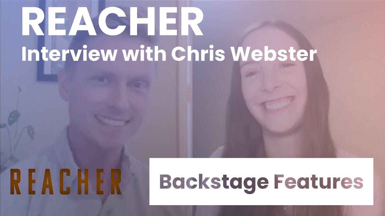 Reacher Interview with Chris Webster | Backstage Features with Gracie Lowes