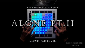 Alan Walker & Ava Max - Alone Pt.II // Launchpad Cover ( by Nyrk x Sergio Valentino)