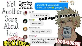 MHA | Not another song about love~ | Lyrics Prank | Bakugou&#39;s Revenge | BkDkTd {⚠READ PINNED⚠}