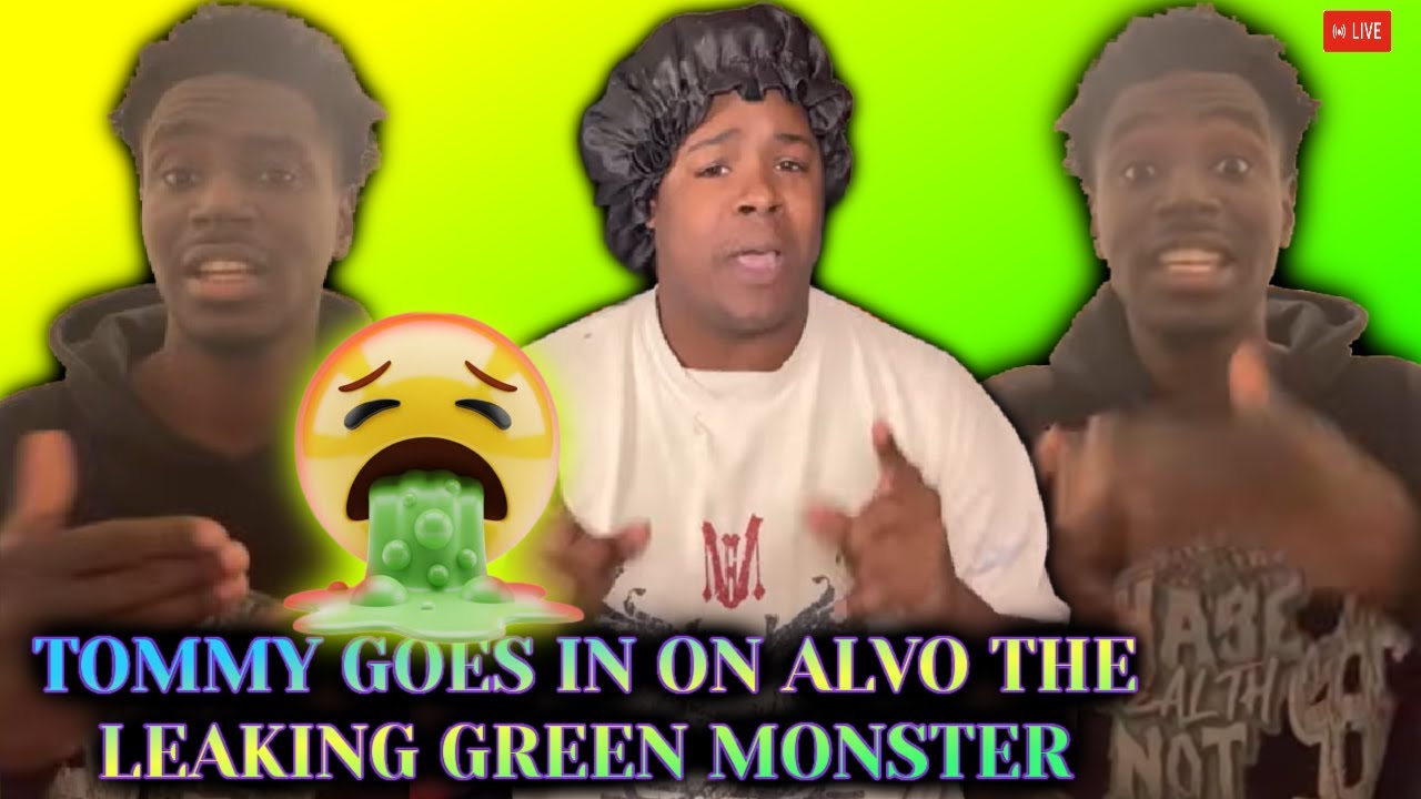 Tommythegossip Talks Alvo The Leaking Green Monster🤢 #Alvo Doesn't Want ...