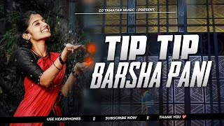 Tip Tip Barsa Pani 💦 DJ Remix | New Hindi song DJ Song 2026 | Hard Bass Mix | Dj Tamatar | 90s Songs