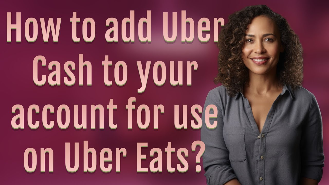 How to add Uber Cash to your account for use on Uber Eats? YouTube