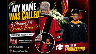 My Name Was Called… A Moment I'll Cherish Forever | Graduation Ceremony 2026 | Lamar University