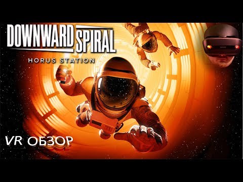 VR обзор - Downward Spiral: Horus Station (Раскрой тайну в космосе)