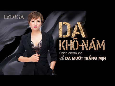 Đào Tạo Về Da | Da Khô Nám - Cách Chăm Sóc Để Da Mướt Trắng Mịn