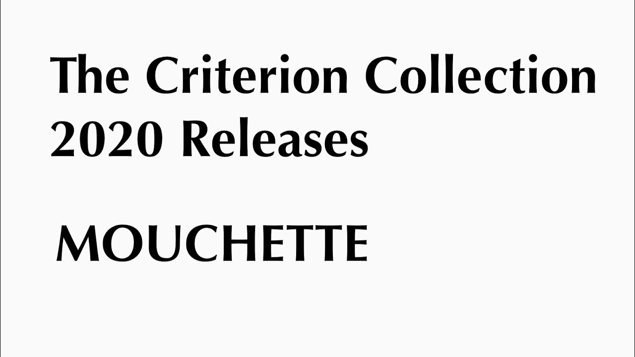 Criterion Collection Releases for 2020: MOUCHETTE (Spine No. 363)