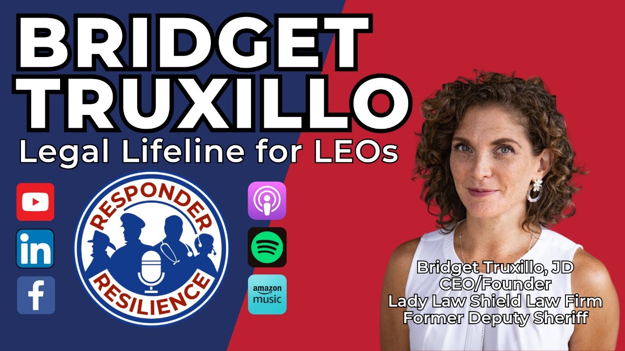 Bridget Truxillo—Legal Lifeline for LEOs | S4 E28
