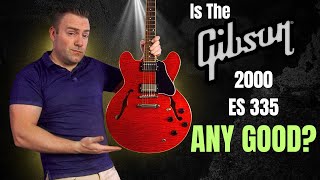 Is The Gibson 2000 ES 335 Any Good? - YouTube