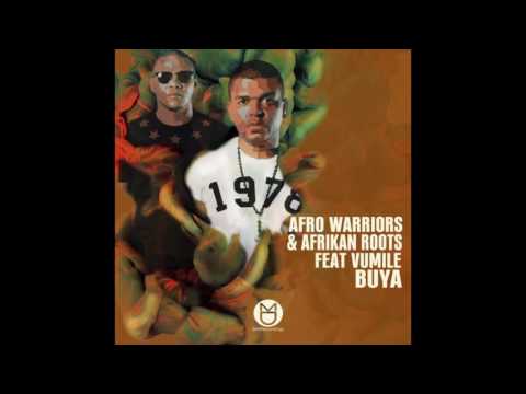 Afro Warriors & Afrikan Roots Feat Vumile - Buya (Original)