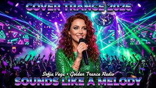 Sofia Vega - Sounds Like a Melody ⚡ (New Trance Remix 2026)