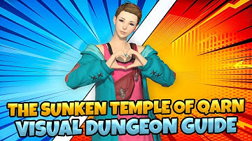The Sunken Temple of Qarn : Visual Dungeon Guide [ Final Fantasy XIV A Realm Reborn ]