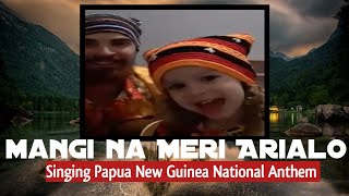 Mangi Arialo with his Daughter Alice Singing PNG National Anthem 2022