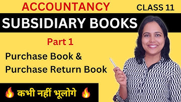 SUBSIDIARY Books | All Basics covered | PURCHASE & PURCHASE RETURN | Part 1 | Class 11