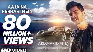 AAJA NA FERRARI MEIN (Full Video) | Armaan Malik | Amaal Mallik | Real Music YT | Latest