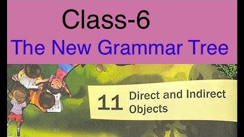 Direct and Indirect objects/ The New grammar Tree/Class-6/ Answers and Question