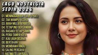 FULL ALBUM LAGU NOSTALGIA SEDIH TERBARU 2026 - LAGU LAWAS PENUH KENANGAN MASALALU