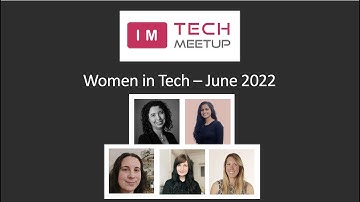 Women in Tech - IM Tech Meetup - June 2022