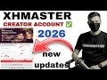 XMASTER पर CREATOR  ACCOUNT कैसे बनाएं | 2026 MEW UPDATE   | #Xhamste How to xhamste process ||
