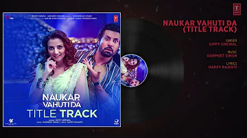 Naukar Vahuti Da | Title Track | Gippy Grewal | T-Series Apna Punjab