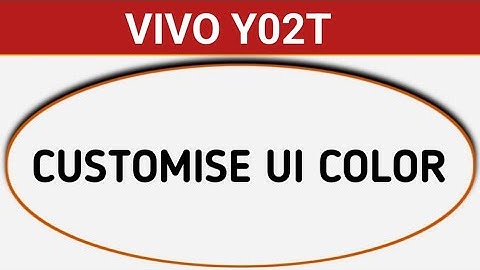 Vivo Y02t Mein UI color kaise customise kare, how to customise UI color in Vivo Y02t full guide