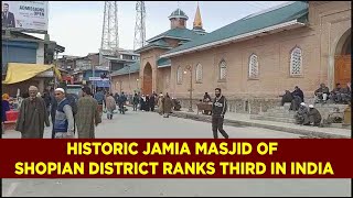 Historic Jamia Masjid of Shopian district ranks third in India