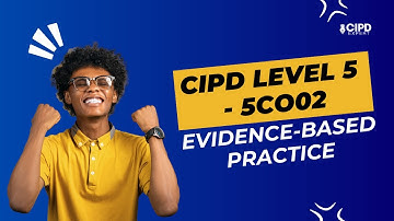 Evidence-Based Practice in HR | CIPD Level 5 - 5CO02 Explained