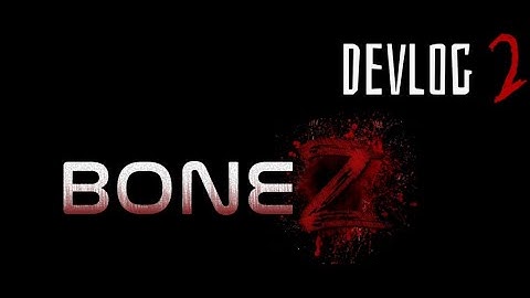 Bone Z DEVLOG #2