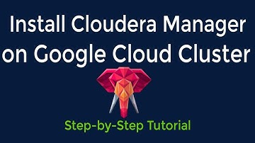 GCP-How to Install Cloudera Manager on Google Cloud Cluster
