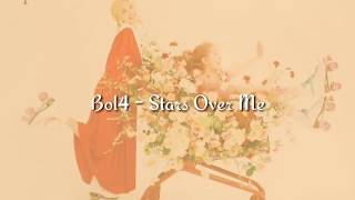 Bol4 - Stars Over Me (Lyrics)