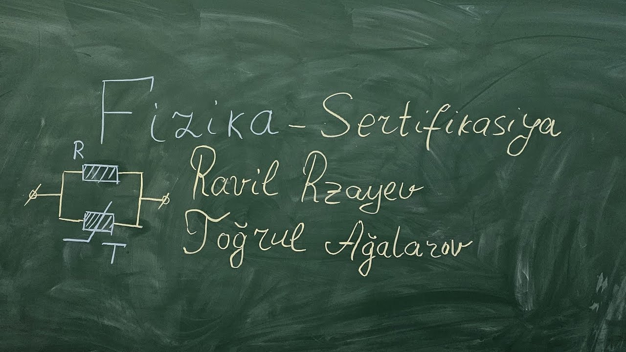 RT FİZİKA - SERTİFİKASİYA HAZIRLIĞI. DƏRS 2.