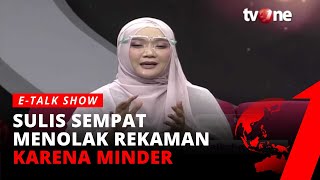 Demi Buah Hati Tercinta, Sulis Vakum jadi Penyanyi Religi | E-Talkshow tvOne