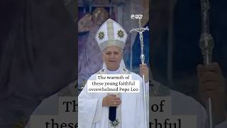The warmth of these young faithful overwhelmed Pope Leo